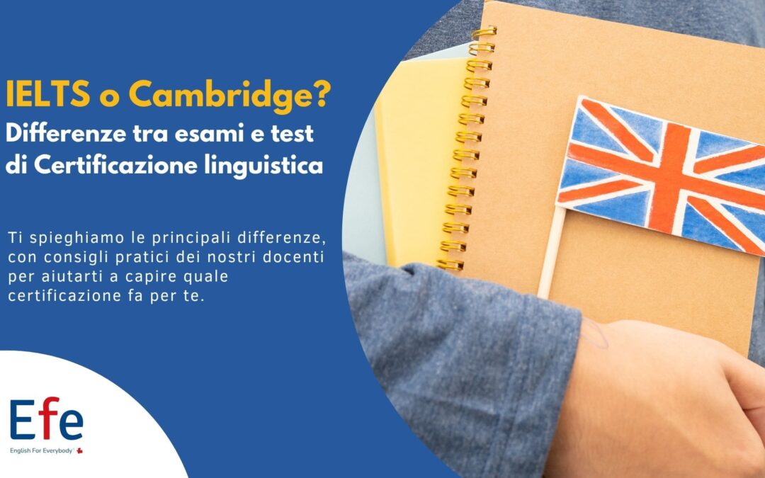 IELTS o Cambridge? Differenze tra Esami di Certificazione